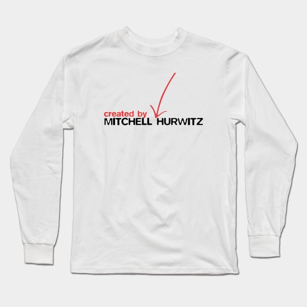 Arrested Development | Created by Mitchell Hurwitz Long Sleeve T-Shirt by directees